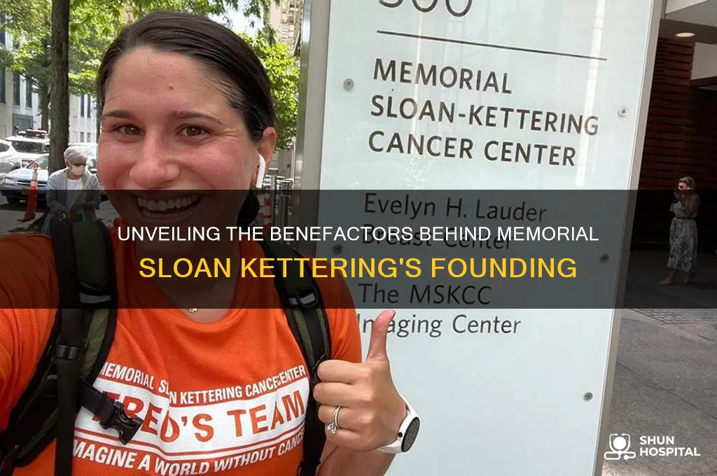 who funded the founding of memorial sloan kettering hospital
