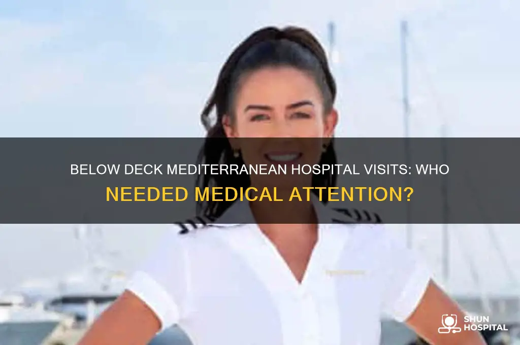 who goes to the hospital on below deck mediterranean