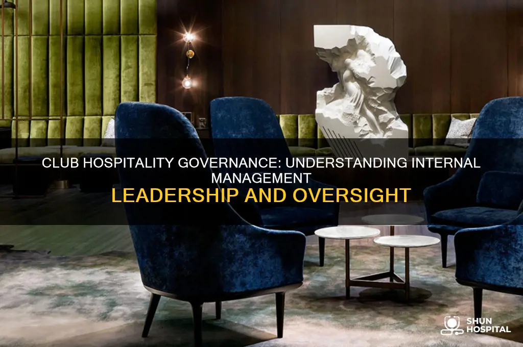 who governs the internal management of a club hospitality