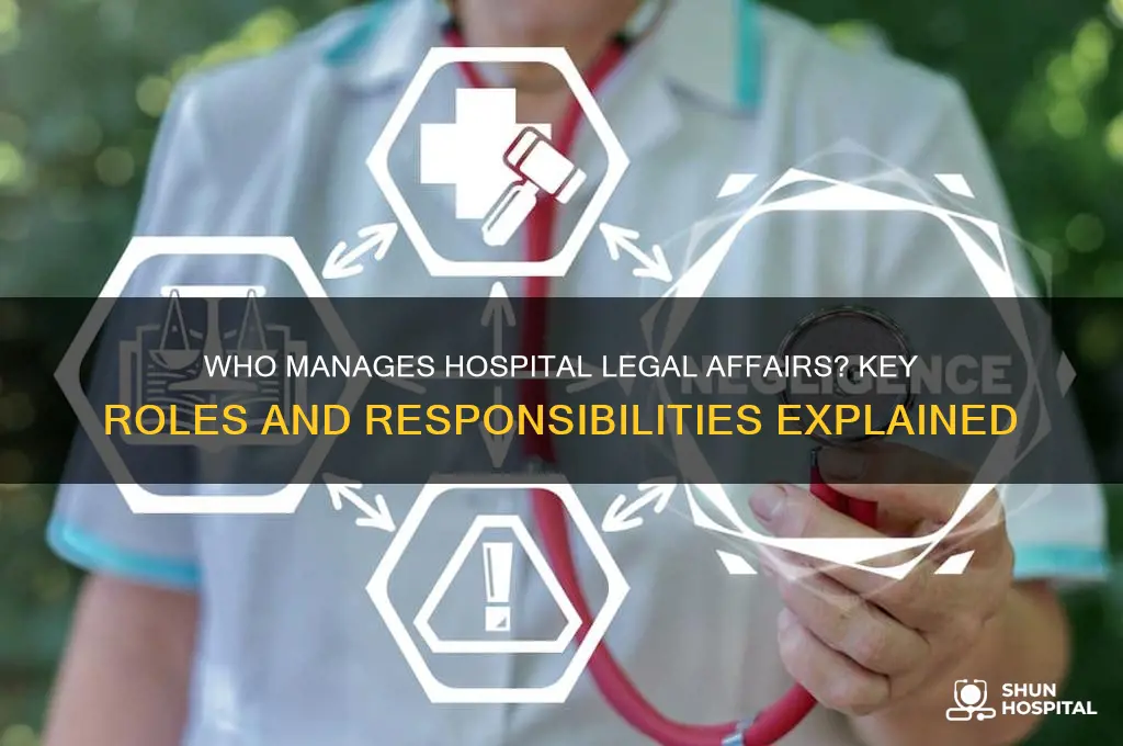 who handles legal matters in a hospital