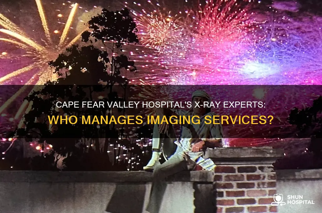 who handles the x rays for cape fear valley hospital