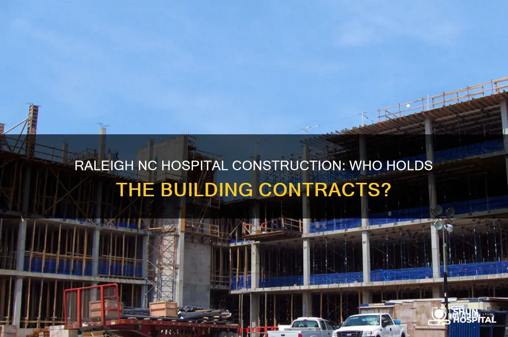 who has building contract for hospitals in raleigh nc