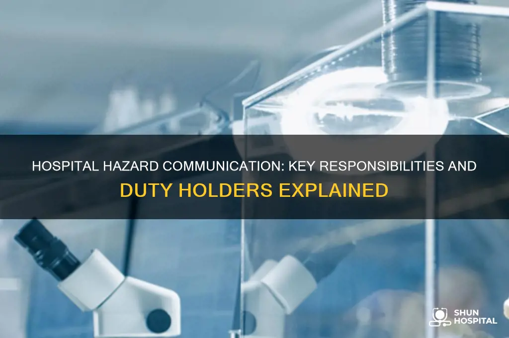 who has hazard communication duties ina hospital
