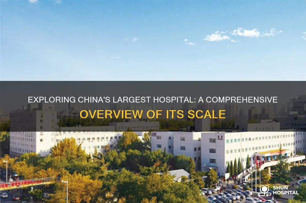 who has the biggest hospital in china