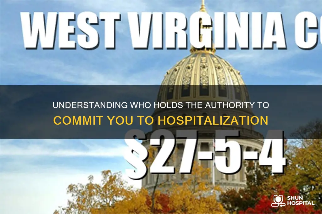 who has the power to hospitalize you