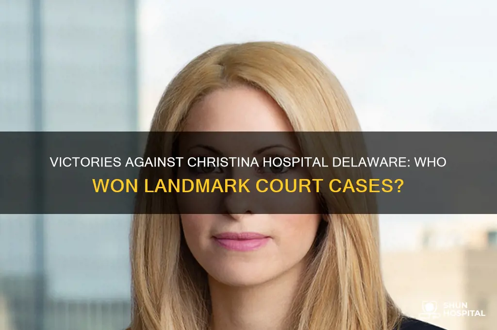 who have won court case against chirstina hospital delaware
