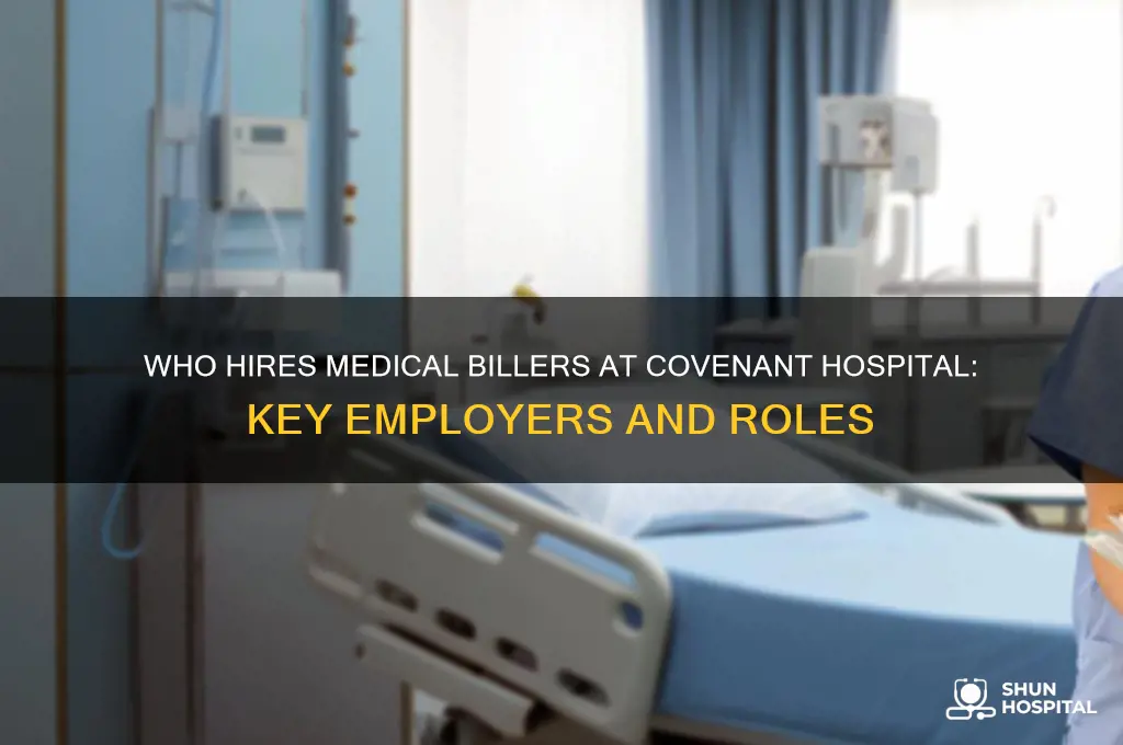 who hires medical billers in covenant hospital