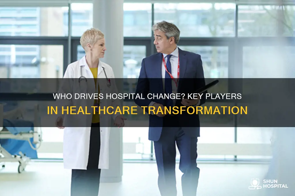 who implements new changes within a hospital