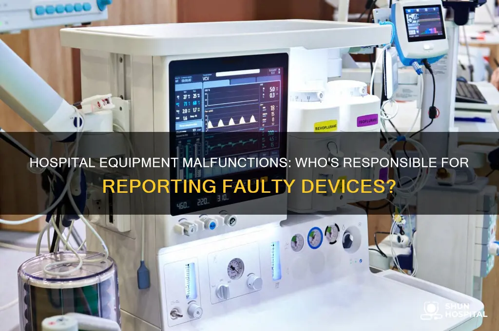 who in the hospital has to report faulty equipment
