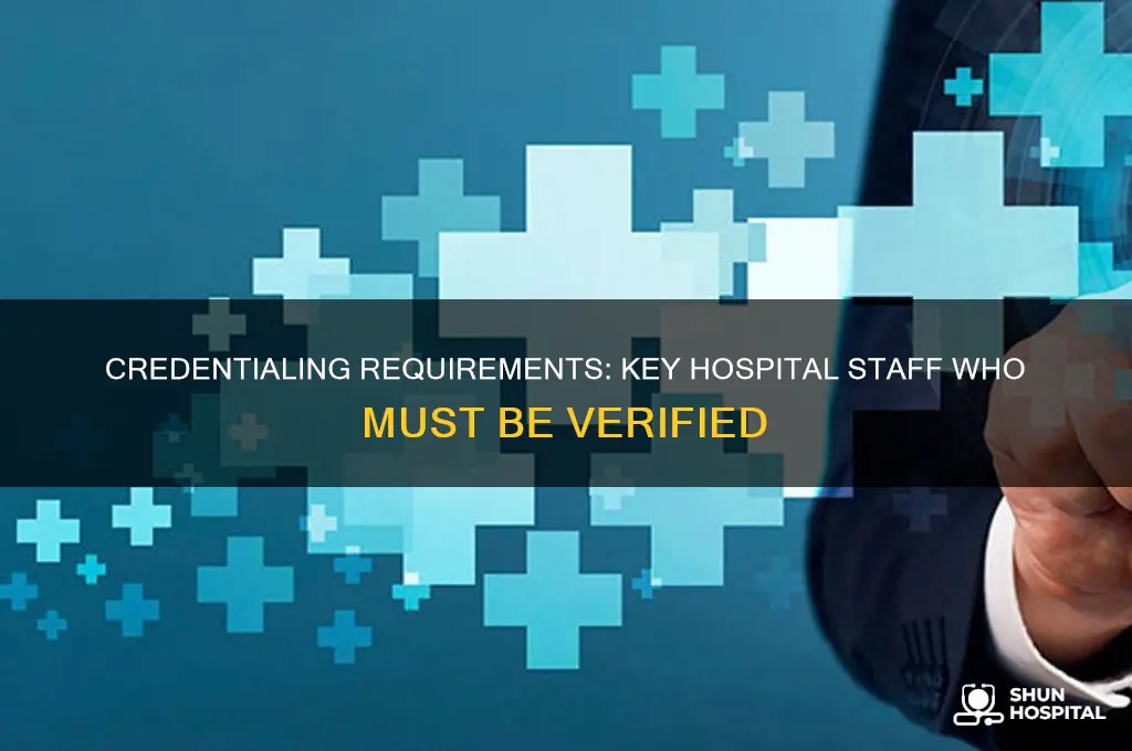 who in the hospital must be crendentialed