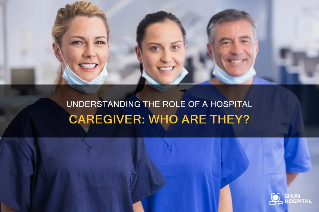 who is a caregiver in a hospital