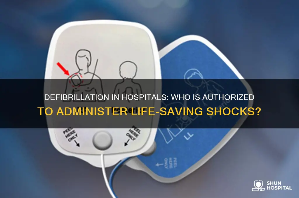 who is allowed to defibrillate in the hospital environment