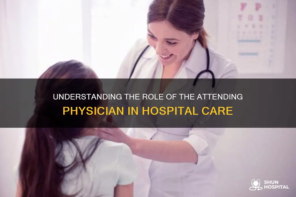 who is attending physician in case of hospital services
