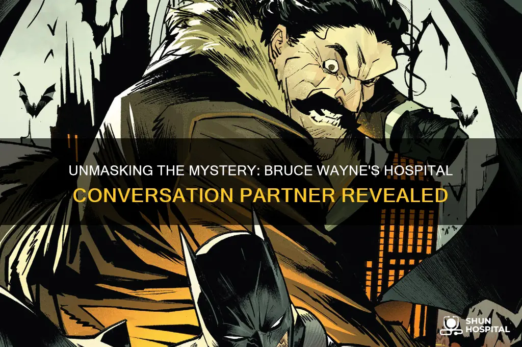 who is bruce wayne talking to in the hospital