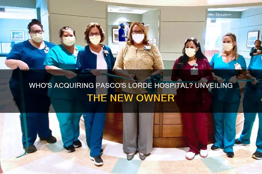 who is buying lordes hospital pasco wa
