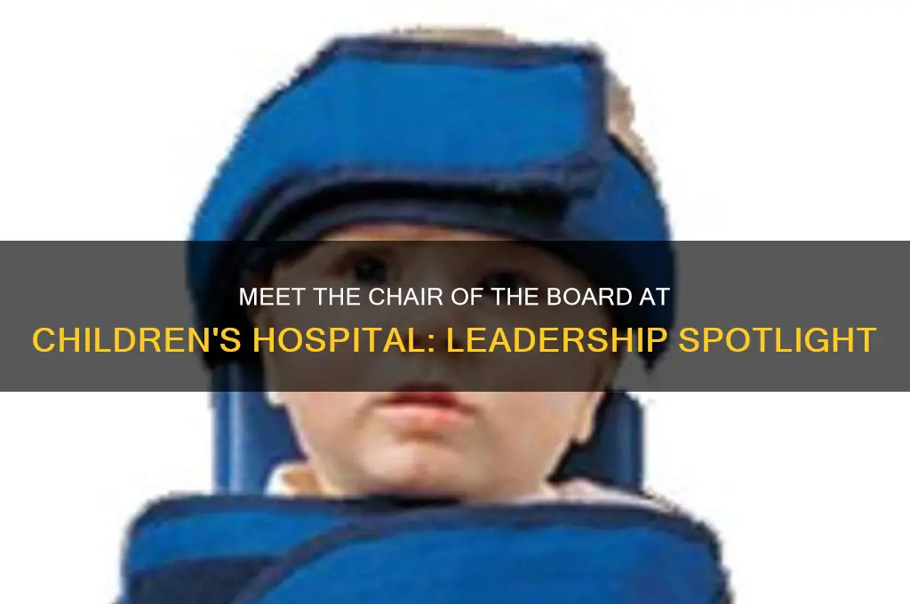 who is chair of the board at childrens hospital