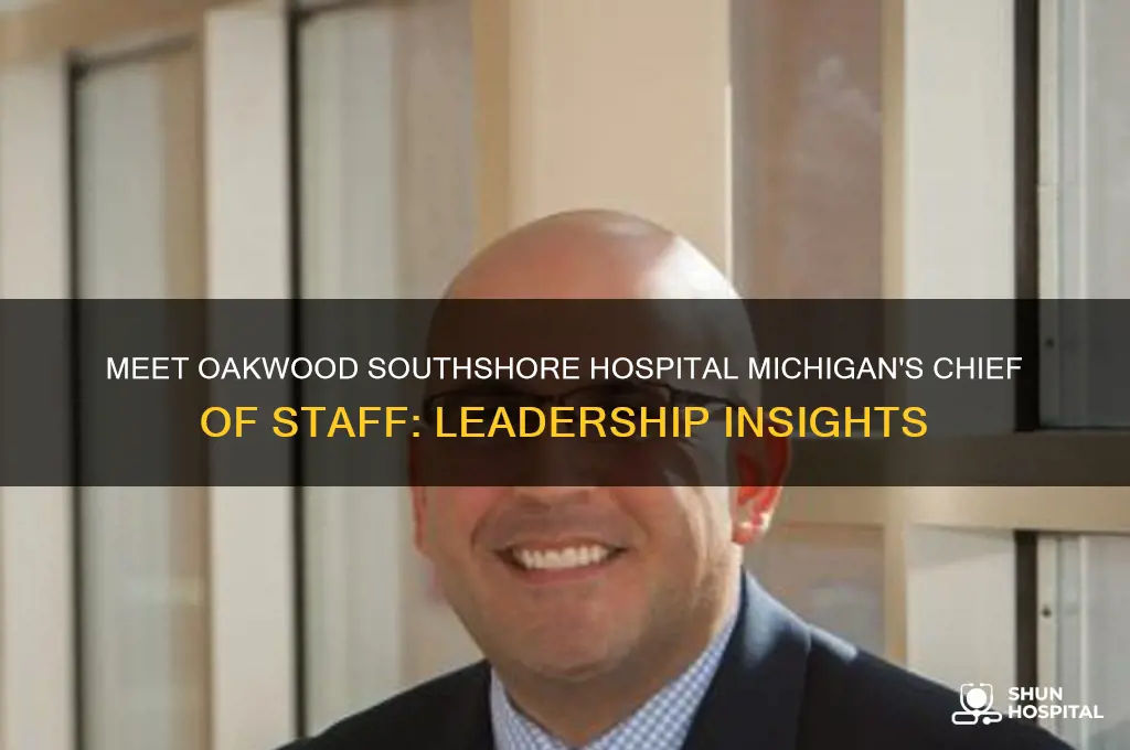 who is chief of staff oakwood southshore hospital michigan