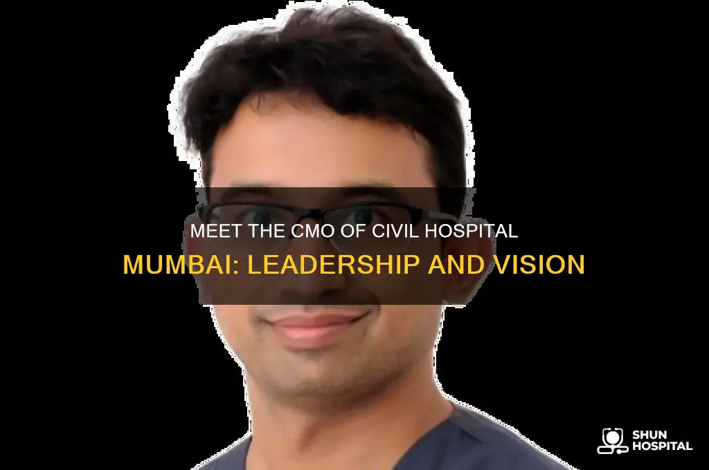 who is cmo of civil hospital mumbai