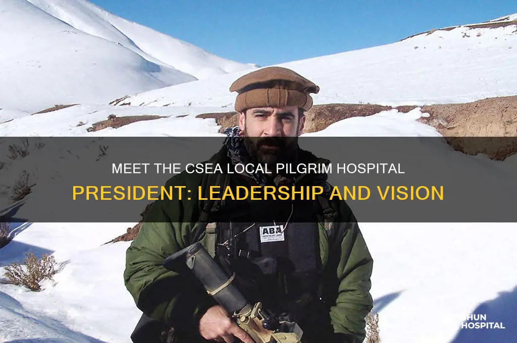 who is csea local pilgrim hospital president