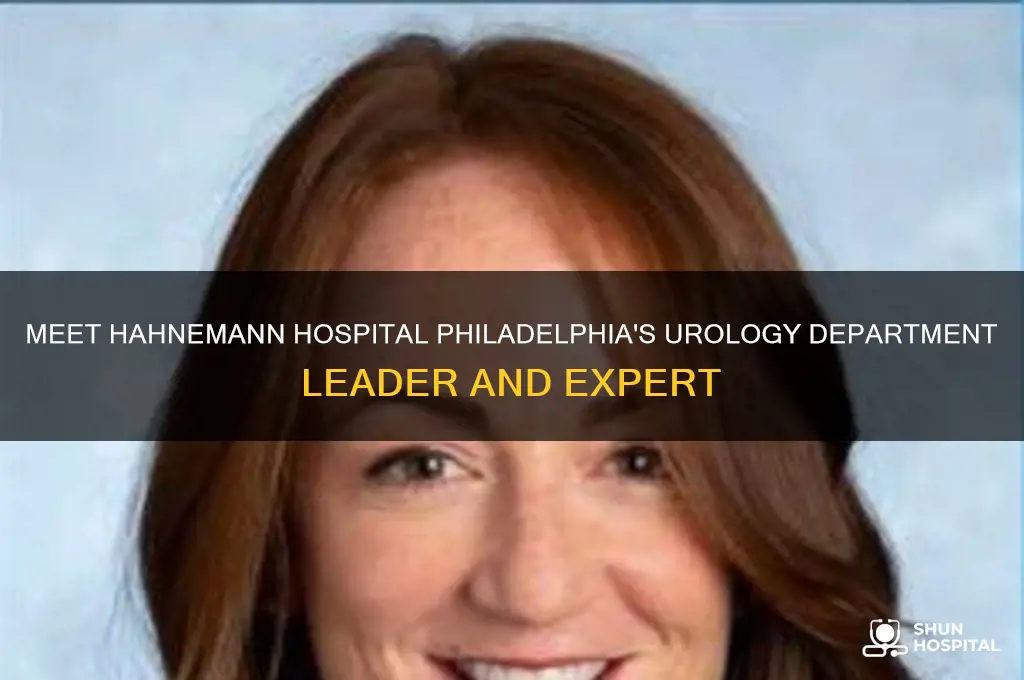 who is head of urology at hahnemann hospital philadelphia