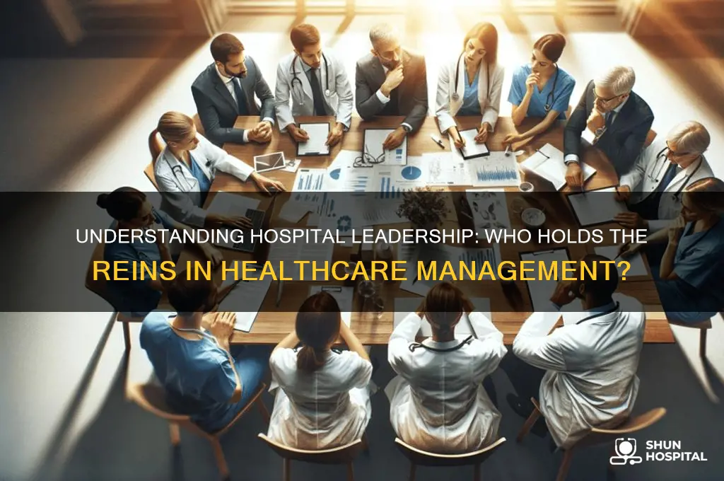 who is in charge at a hospital