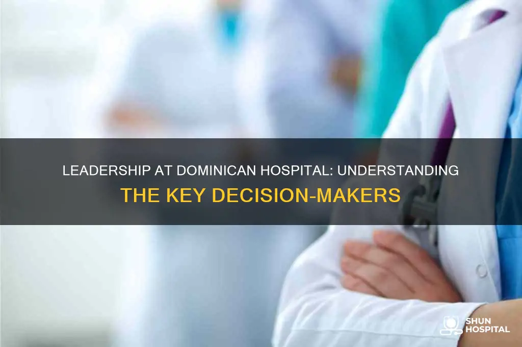 who is in charge at dominican hospital