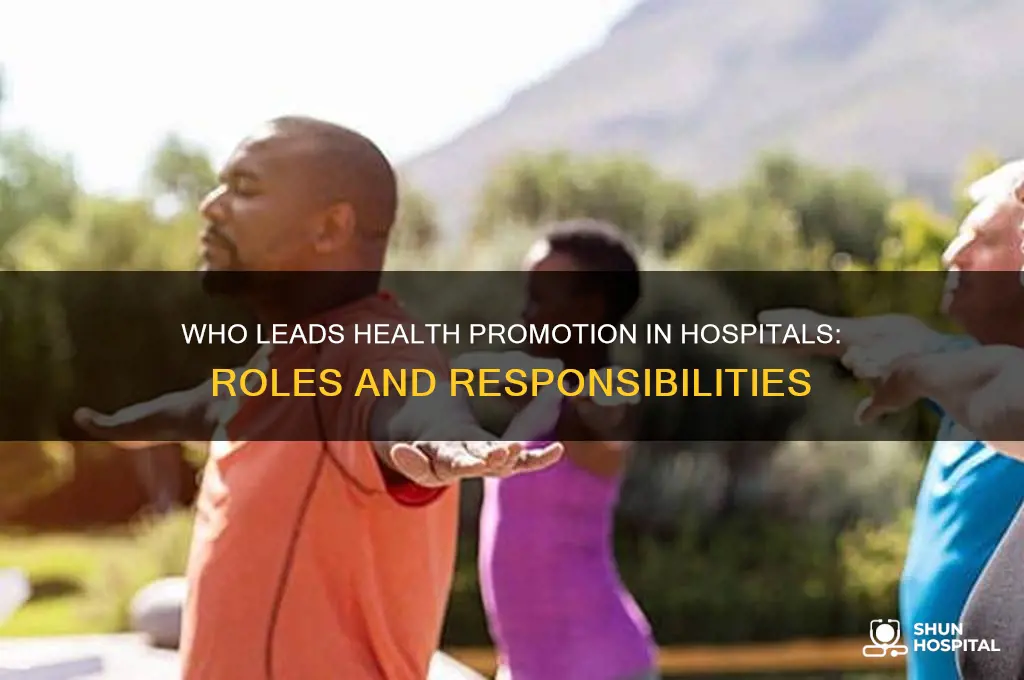 who is in charge of health promotion in hospitals