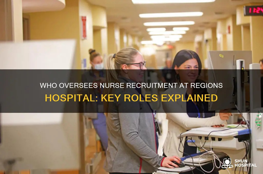 who is in charge of hiring nurses at regions hospital