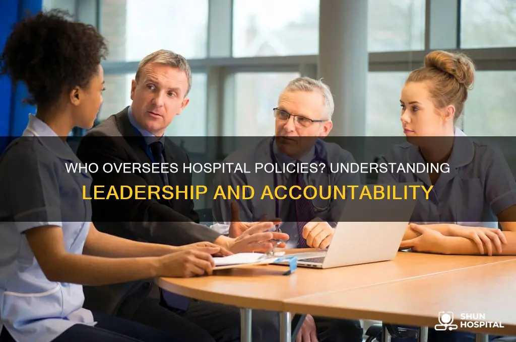who is in charge of hospital policies