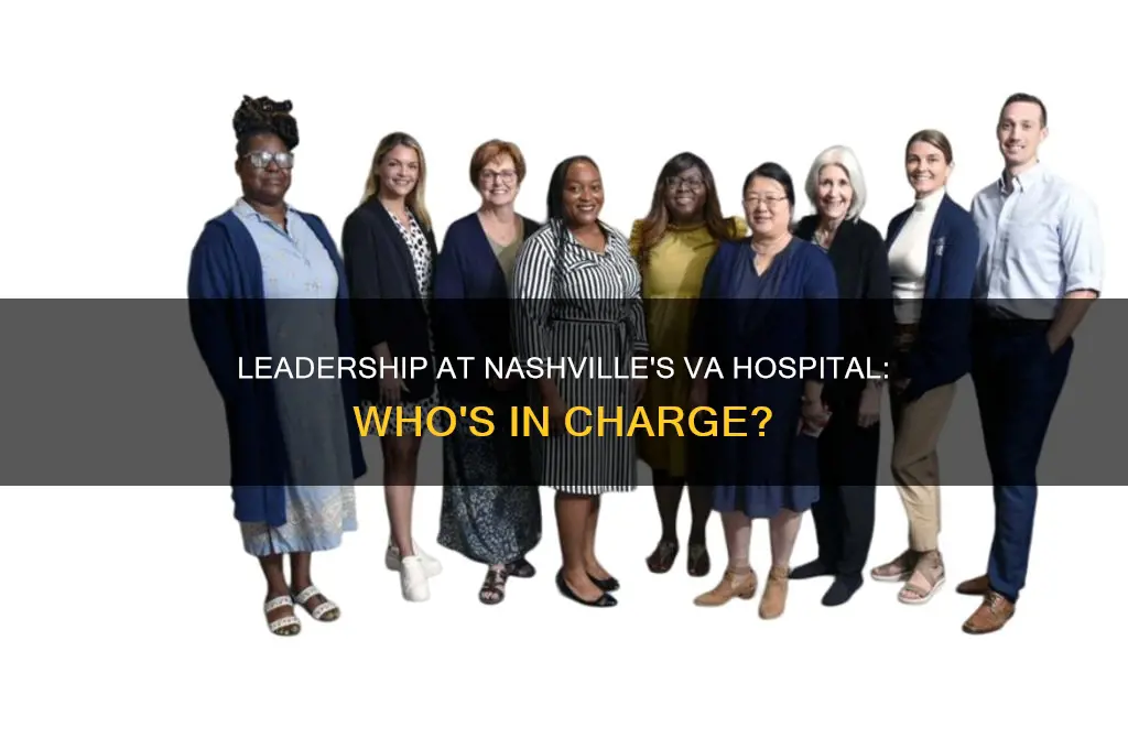 who is in charge of the va hospital in nashville