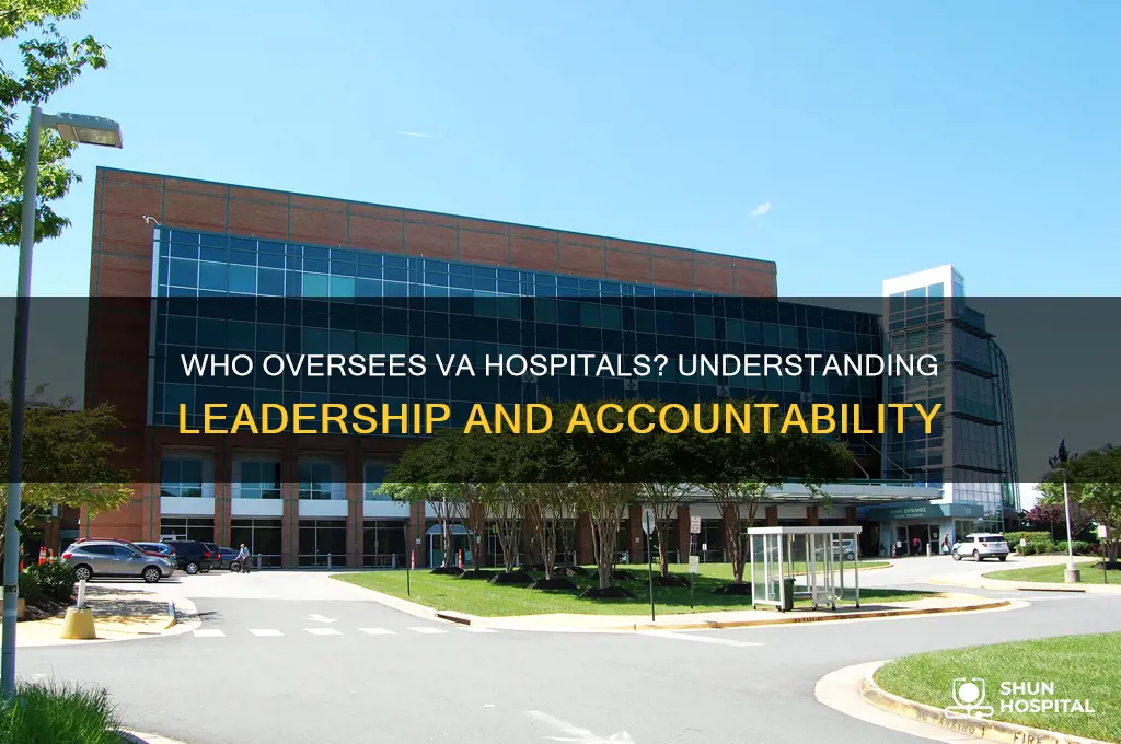 who is in charge of va hospitals