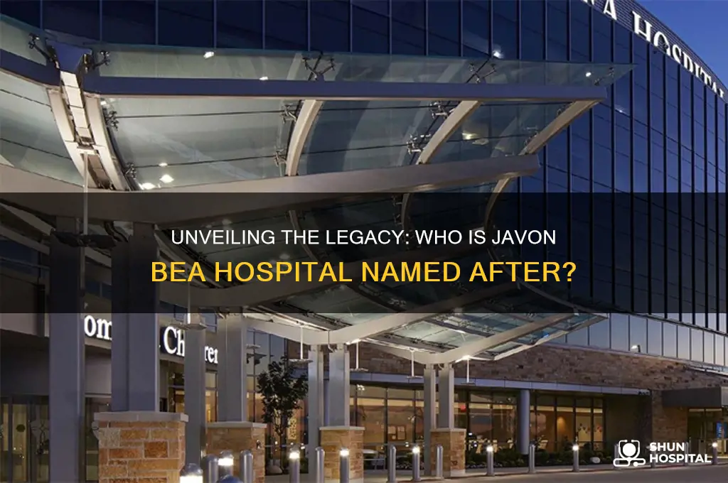 who is javon bea hospital named after