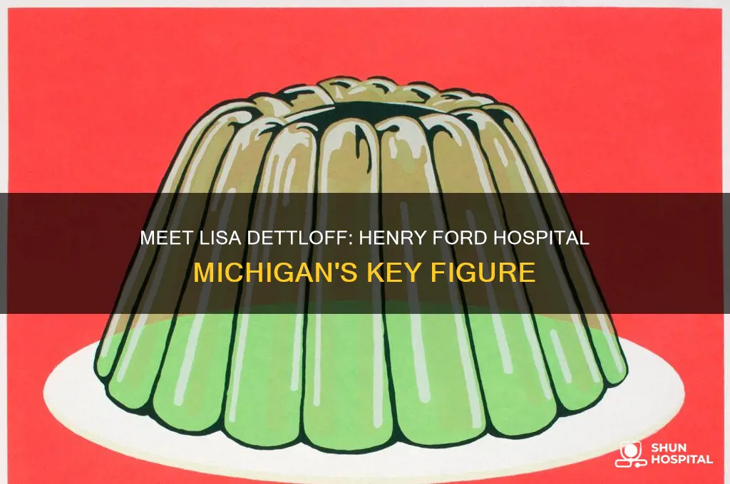 who is lisa dettloff of henry ford hospital in michigan