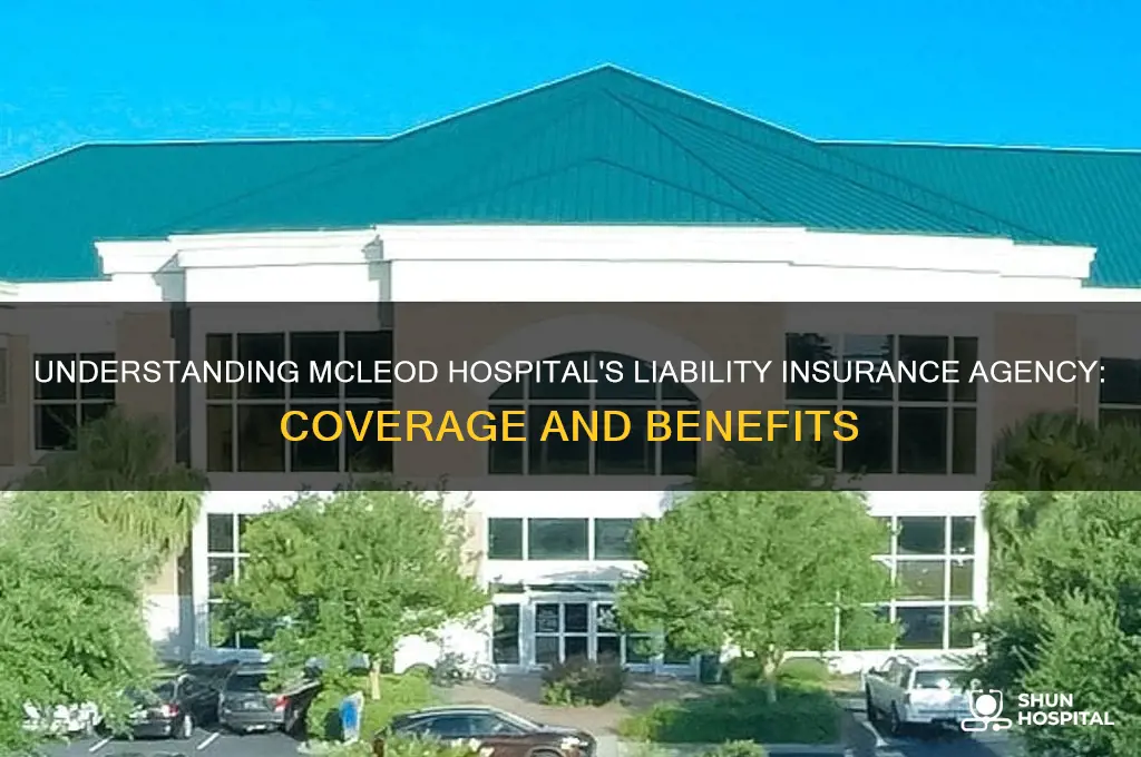 who is mcleod hospital liability insurance agency