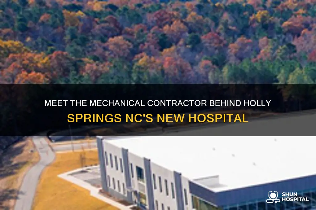 who is mechanical contractor for new hospital holly spring nc