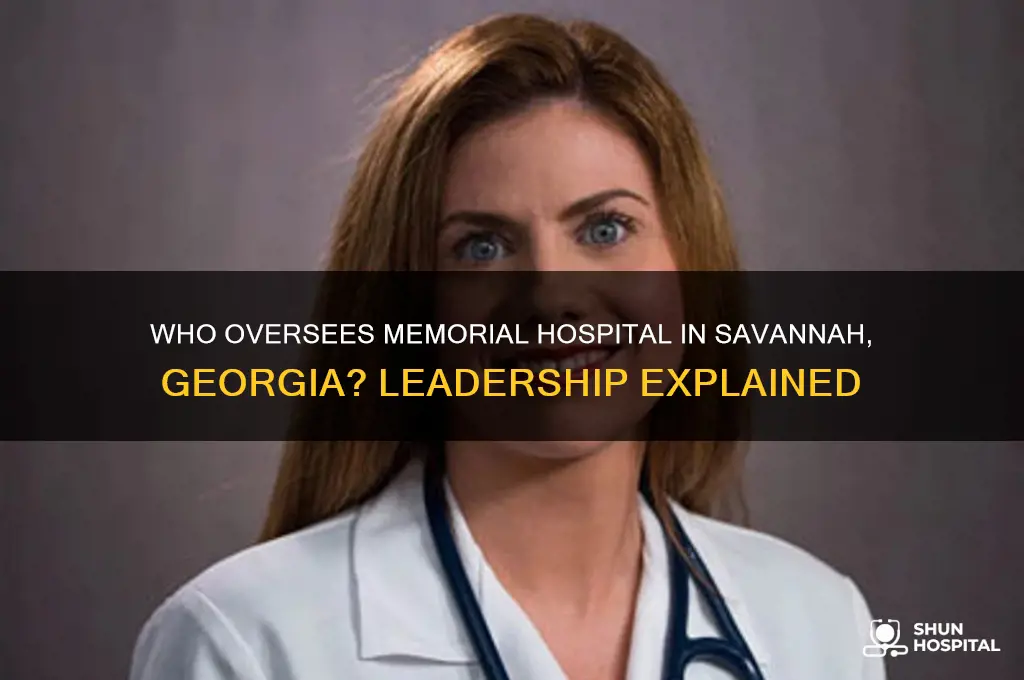 who is over memorial hospital savannah georgia