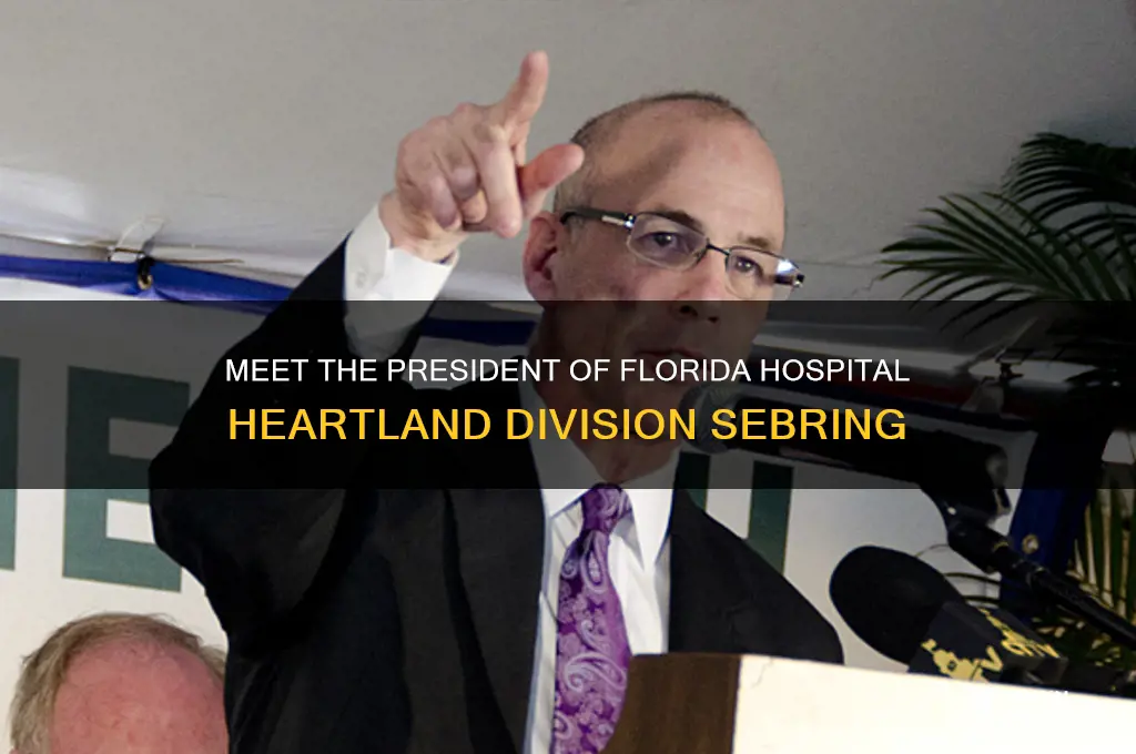 who is president at florida hospital heartland division sebring