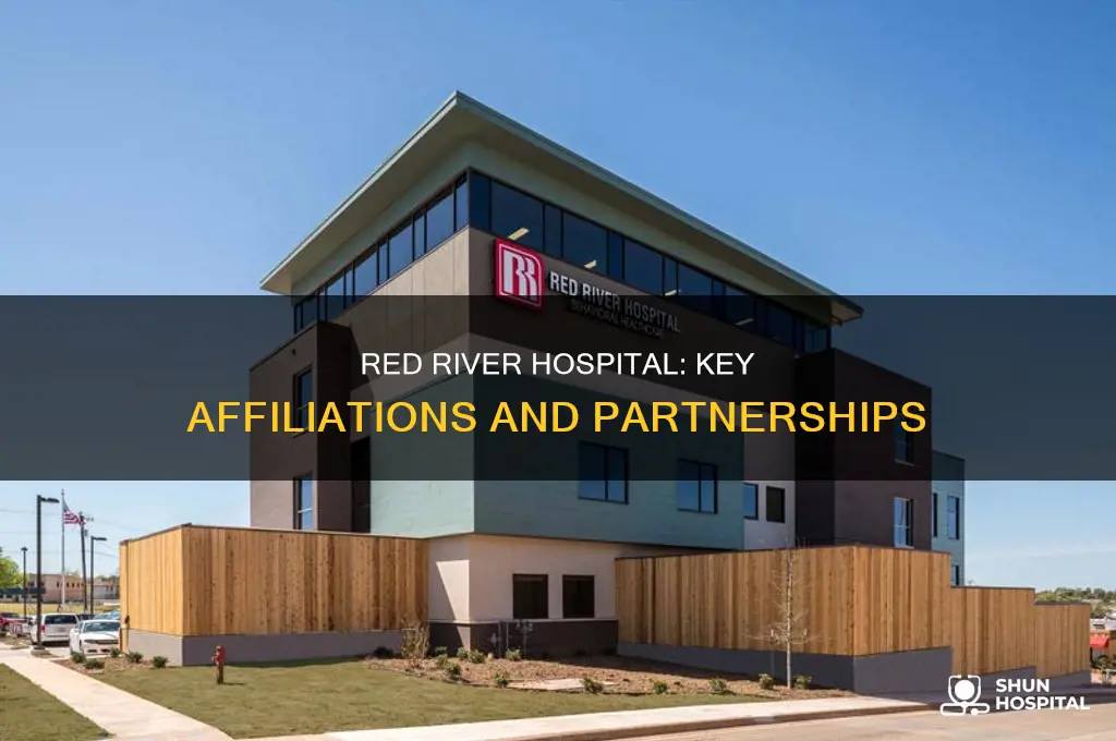 who is red river hospital affiliated with
