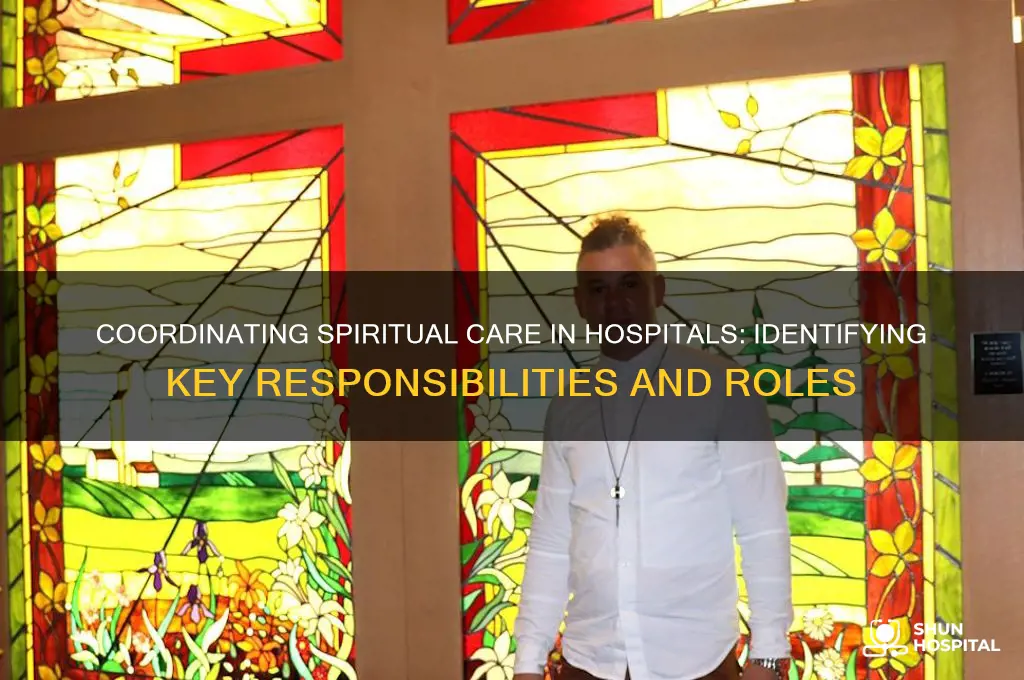 who is responsible for coordinating spiritual care in hospital setting
