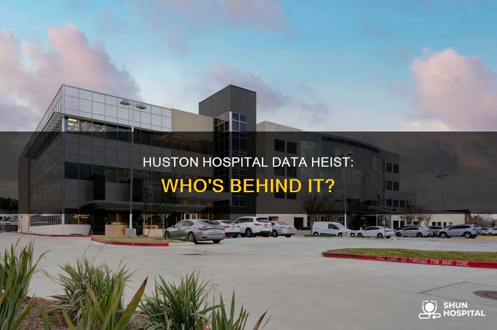 who is stealing data from huston hospital