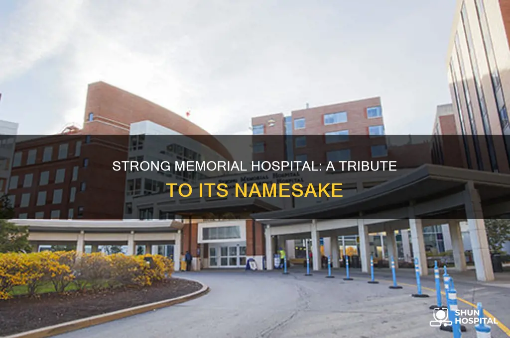 who is strong memorial hospital named after