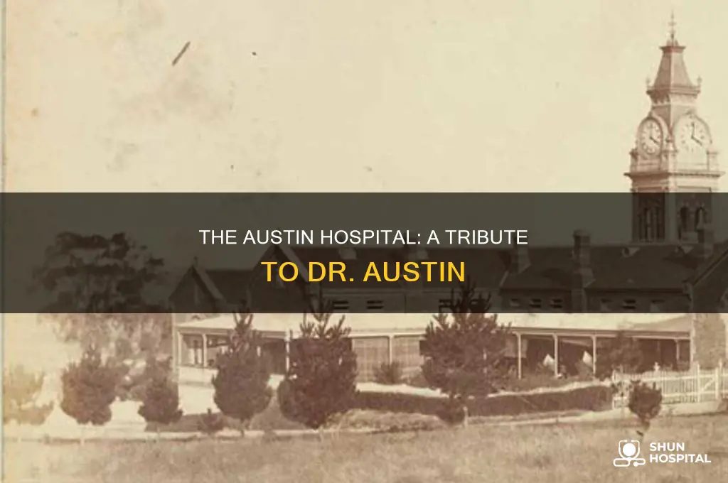 who is the austin hospital named after