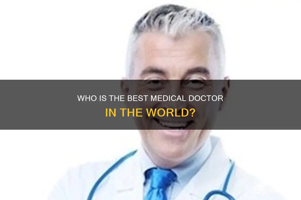 who is the best medical doctor in the world