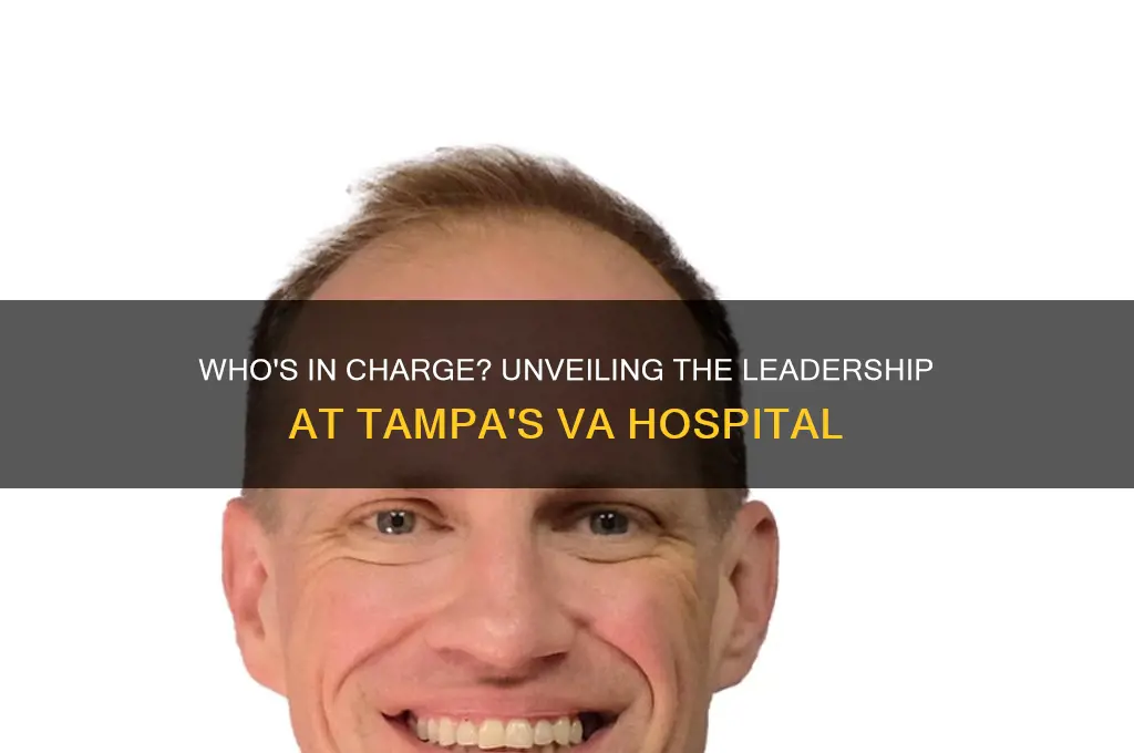 who is the boss at va hospital in tampa