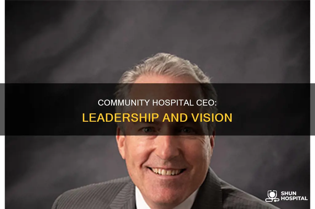 who is the ceo of community hospital