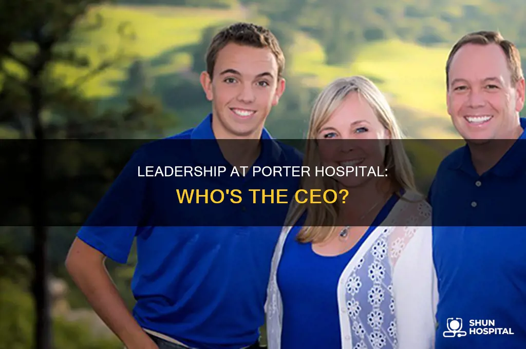 who is the ceo of porter hospital