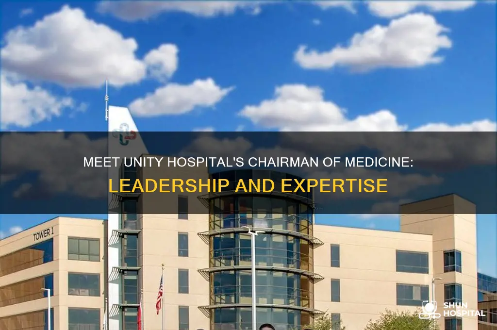 who is the chairman of medicine at unity hospital
