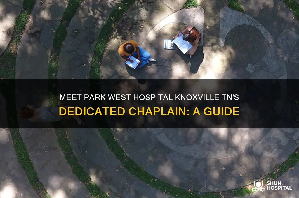 who is the chaplain for park west hospital knoxville tn
