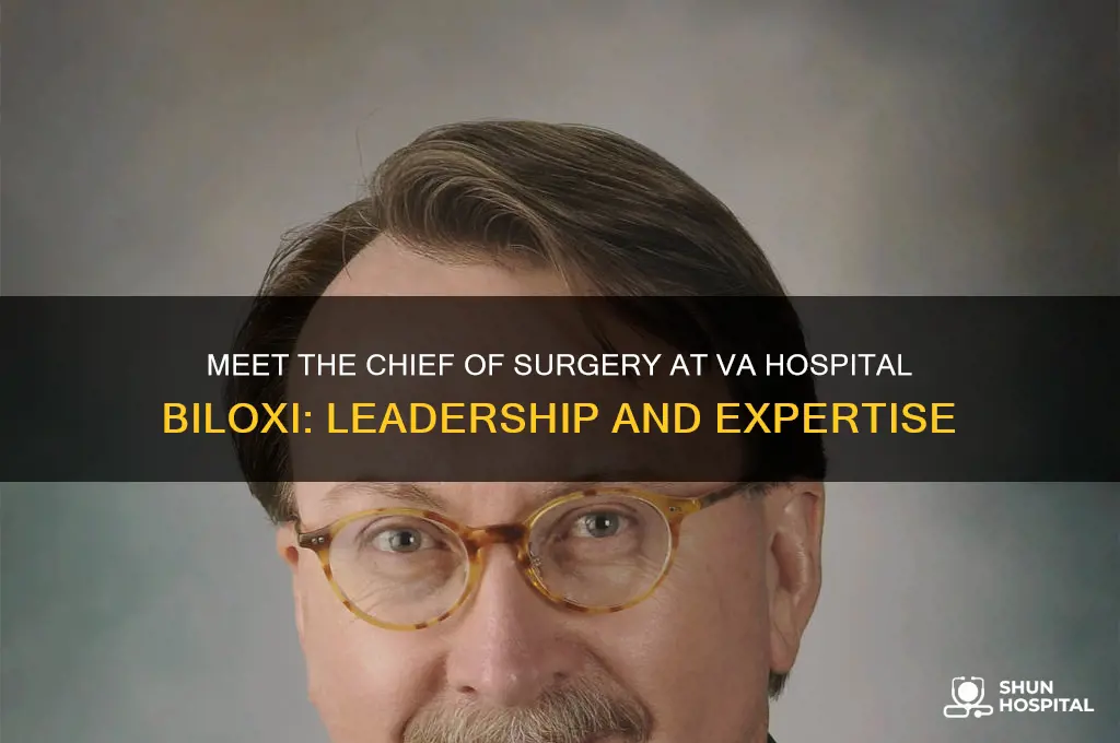 who is the chief of surgery va hospital biloxi