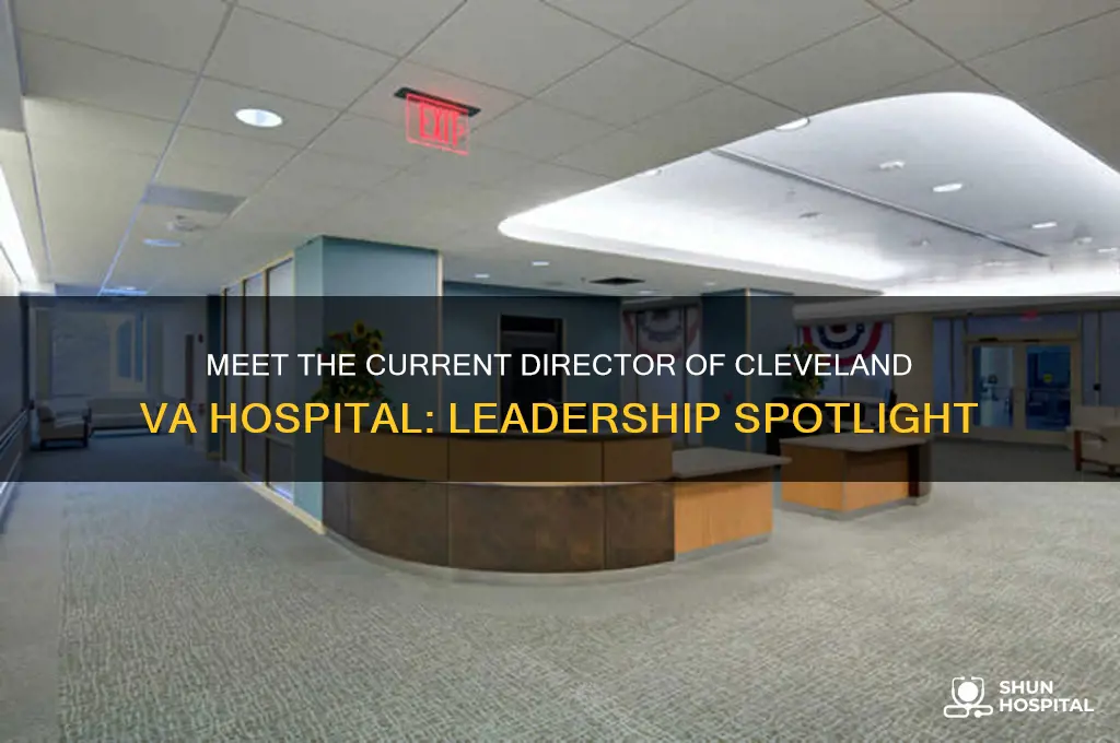 who is the current director of the cleveland va hospital